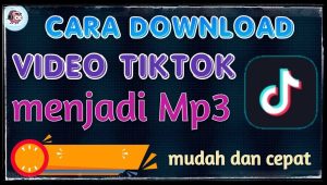 Cara Download Video Tiktok Jadi MP3